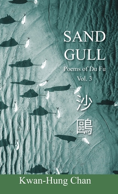 Libro Sand Gull: Poems Of Du Fu Vol. 3 - Chan, Kwan-hung