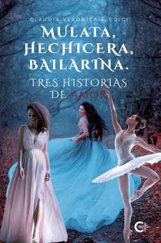 Mulata Hechicera Bailarina Tres Historias De Amor -caligrama