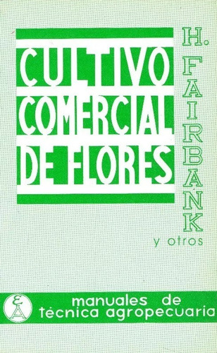 Cultivo Comercial De Flores - H. Fairbank