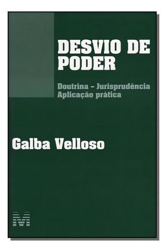 Desvio de poder - 1 ed./2007, de Velloso, Galba. Editorial Malheiros Editores LTDA, capa mole em português, 2007
