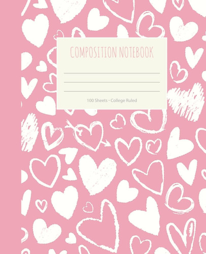 Libro: Composition Notebook College Ruled- 100 Pages; Hearts