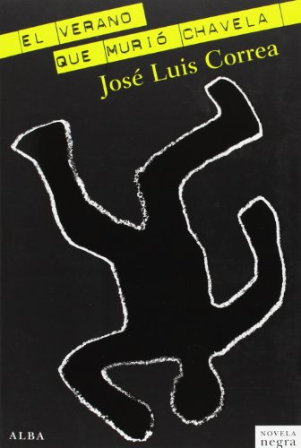 El Verano Que Murio Chavela -novela Negra-
