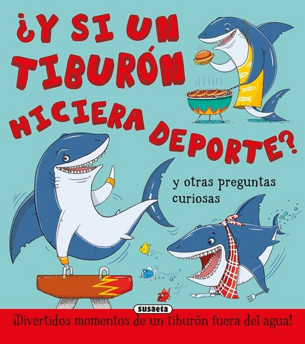 Ãâ¿y Si Un Tiburãâ³n Hiciera Deporte?, De Bedoyere, Camilla De La. Editorial Susaeta, Tapa Dura En Español