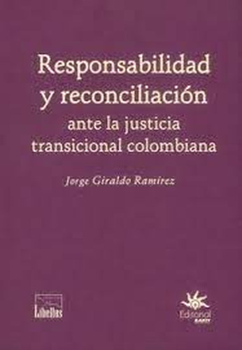 Responsabilidad Y Reconciliacion Ante La Justicia Transicion