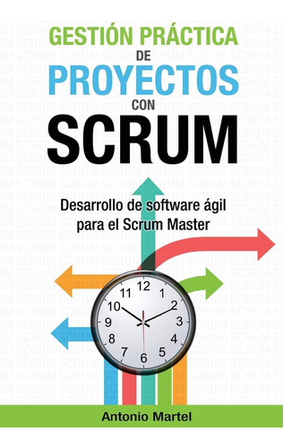 Libro: Gestión Práctica Proyectos Con Scrum: Desarrollo D