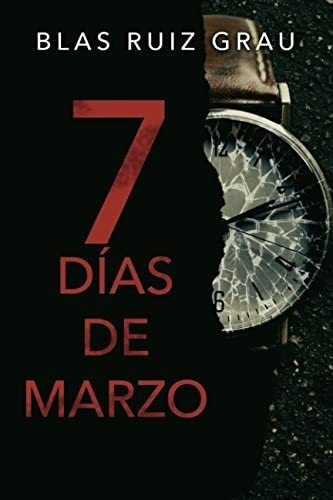 Libro:  Siete Días De Marzo (spanish Edition)