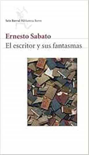 El Escritor Y Sus Fantasmas -col Biblioteca Breve-