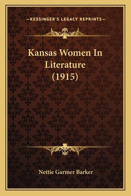 Libro Kansas Women In Literature (1915) - Barker, Nettie ...