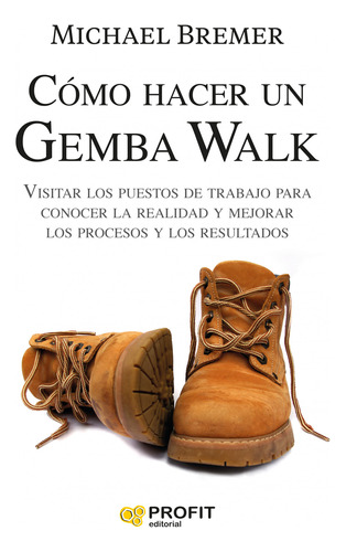 Como Hacer Un Gemba Walk  -  Bremer, Michael