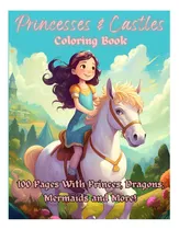 Comprar Libro: Princesses & Castles Coloring Book: 100 Pages With