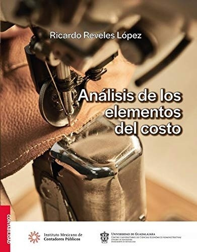 Análisis De Los Elementos Del Costo - Reveles Lopez, Ricardo