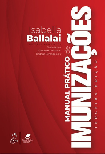 Livro Manual Prático De Imunizações, 3ª Edição 2023, De Isabella Ballalai. Editora Grupo Gen, Capa Mole, Edição 3 Em Português, 2023