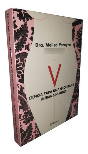 Ciencia Para Una Geografía Íntima Sin Mitos