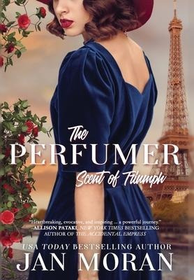 Libro The Perfumer : Scent Of Triumph - Jan Moran