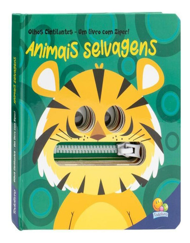 Olhos Cintilantes - Um Livro Com Ziper - Animais Selvagens: Olhos Cintilantes - Um Livro Com Ziper - Animais Selvagens, De Mammoth World. Editora Todolivro, Capa Dura, Edição 1 Em Português, 2023