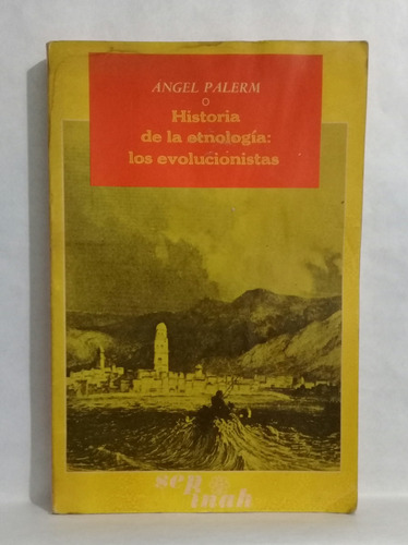 Historia De La Etnologia Los Evolucionistas Por Angel Palerm