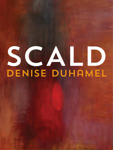 Scald, De Duhamel, Denise. Editorial Univ Of Pittsburgh Pr, Tapa Blanda En Inglés