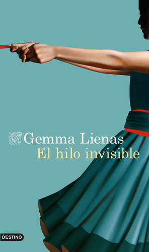 El Hilo Invisible De Gemma Lienas Massot  - Destino
