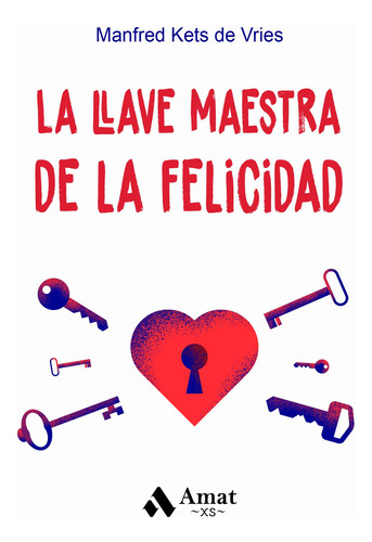 La Llave Maestra De La Felicidad - Kets De Vries  - *