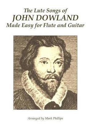 Libro The Lute Songs Of John Dowland Made Easy For Flute ...