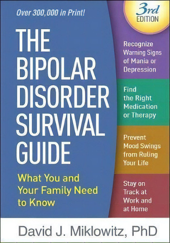 The Bipolar Disorder Survival Guide: What You And Your Family Need To Know, De David J. Miklowitz., Vol. 1. Editorial Gardners, Tapa Blanda, Edición 3rd Edition En Inglés, 2020