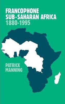 Libro Francophone Sub-saharan Africa 1880-1995 - Patrick ...