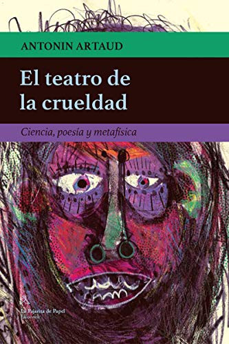 El Teatro De La Crueldad: Ciencia Poesia Y Metafisica -la Pa