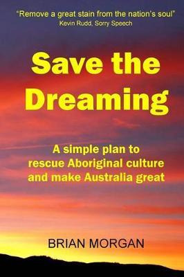 Libro Save The Dreaming : A Simple Plan To Rescue Aborigi...