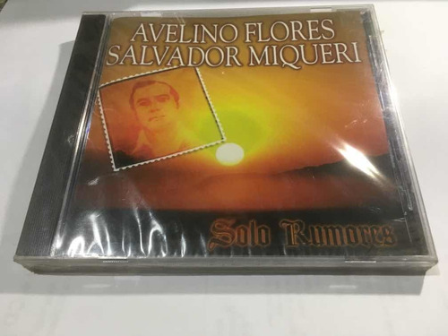 Avelino Flores Salvador Miqueri Solo Rumores Cd Nuevo