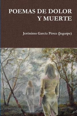 Libro Poemas De Dolor Y Muerte - Jeronimo Garcia Perez (j...