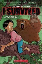 Comprar I Survived The Attack Of The Grizzlies, 1967: A Graphic Novel (i Survived Graphic Novel #5), De Lauren Tarshis. En Inglés
