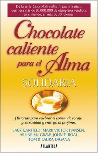 Chocolate Caliente Para El Alma Solidaria  **promo**, De Canfield Hansen. Editorial Atlántida, Tapa Blanda En Español, 2004