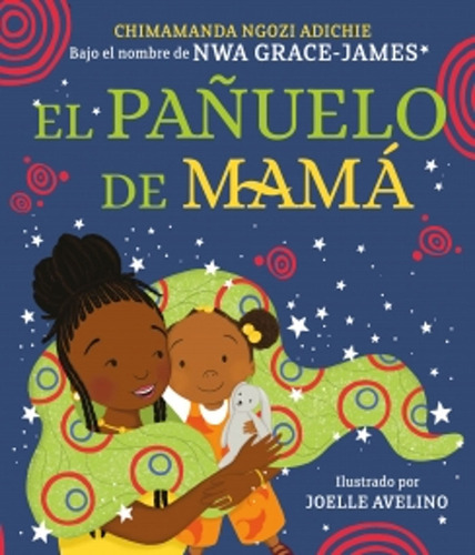 Pañuelo De Mama, El / Chimamanda Ngozi Adichie