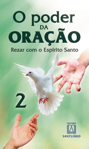 O Poder Da Oração  2 - Rezar Com O Espírito Santo, De Editora Santuario. Editora Santuario Em Português