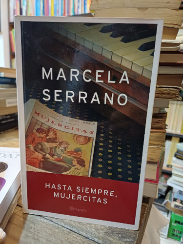 Hasta Siempre, Mujercitas - Marcela Serrano