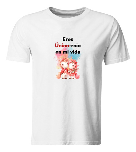 Playera Lsv30 Parejas. Frase: Eres Unico-rnio En Mi Vida.