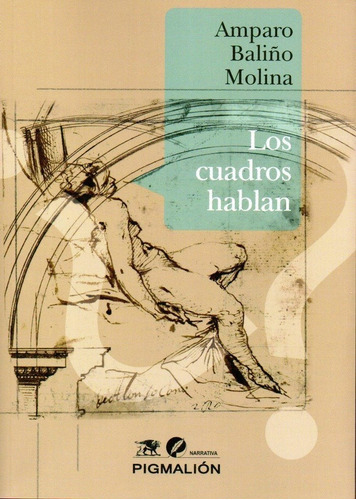 Cuadros Hablan,los, De Baliño Molina,a.. Editorial Pigmalion En Español