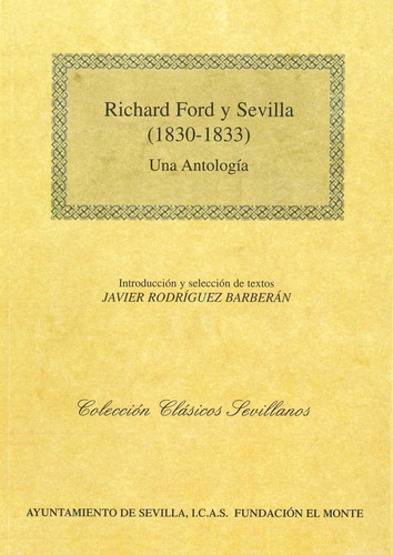 Libro Richard Ford Y Sevilla 1830-1833 Una Antologia - Ro...