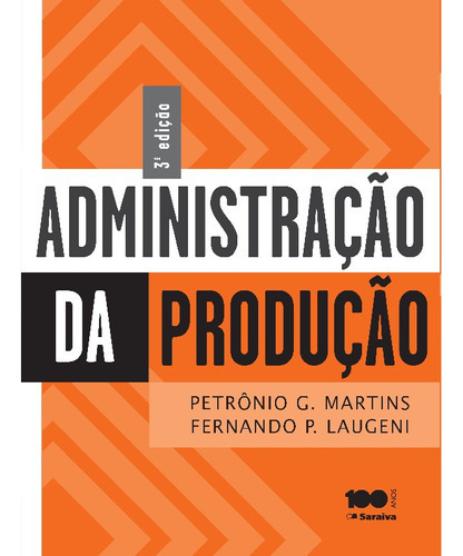 Administração Da Produção, De Martins, Petronio Garcia / Laugeni, Fernando Piero. Editora Saraiva, Capa Mole Em Português