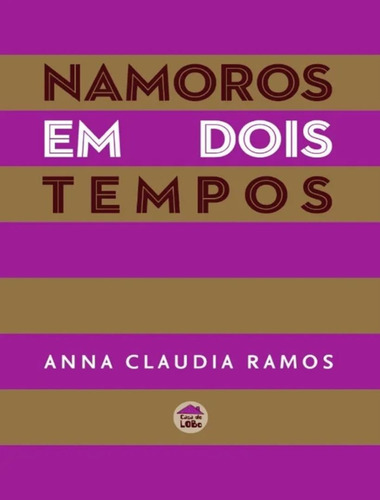 Namoros Em Dois Tempos: Namoros Em Dois Tempos, De Ramos, Anna Claudia. Editora Casa Do Lobo, Capa Mole, Edição 1 Em Português, 2021