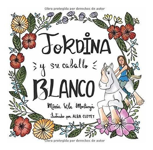 Jordina Y Su Caballo Blanco: Una Historia De Dos Princesas