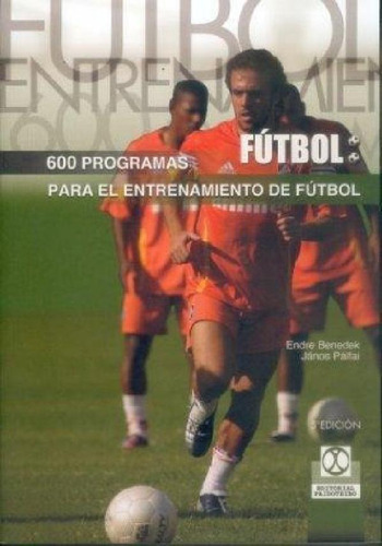 Libro - 600 Programas Para El Entrenamiento De Futbol