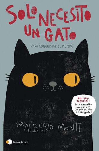 Solo Necesito Un Gato... Para Conquistar El Mundo, De Alberto Montt, Alberto Montt. Editorial Temas De Hoy En Español