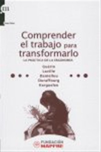 Comprender El Trabajo Para Transformarlo - Aa,vv