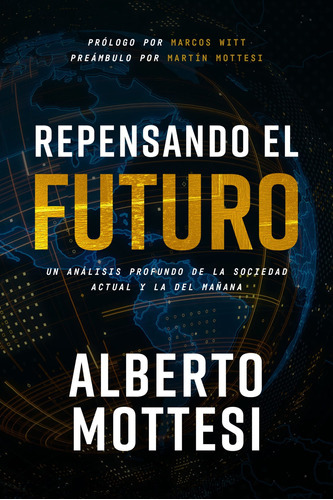 Repensando El Futuro - Alberto Motessi, De Alberto Mottesi. Editorial Renacer, Tapa Blanda En Español, 2023