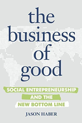 The Business Of Good: Social Entrepreneurship And The New Bottom Line, De Haber, Jason. Editorial Entrepreneur Press, Tapa Blanda En Inglés