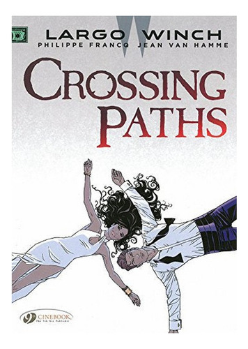 Largo Winch 15 - Crossing Paths - Jean Van Hamme. Eb9