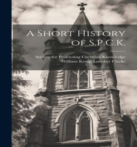 A Short History Of S.p.c.k., De William Kemp Lowther 1879-1968 Clarke. Editorial Legare Street Press, Tapa Dura En Inglés