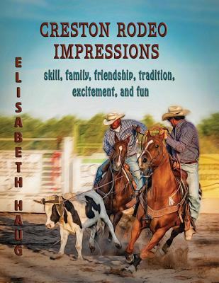 Libro Creston Rodeo Impressions: Skill, Family, Friendshi...