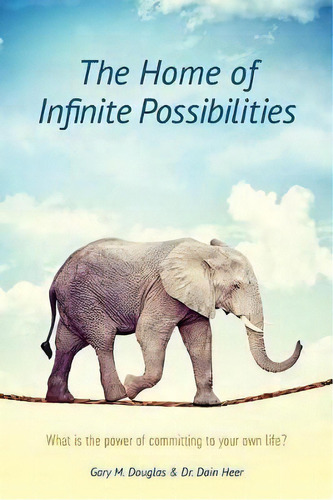 The Home Of Infinite Possibilities, De Gary M Douglas. Editorial Access Consciousness Publishing Company, Tapa Blanda En Inglés